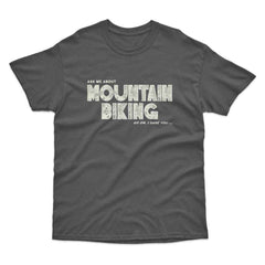 Ask Me about Mountain Biking T-Shirt