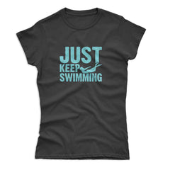 Women's Just Keep Swimming T-Shirt