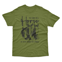 Yes I Smell Like A Horse T-Shirt