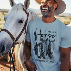 Yes I Smell Like A Horse T-Shirt
