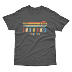 Dad-A-Base T-Shirt