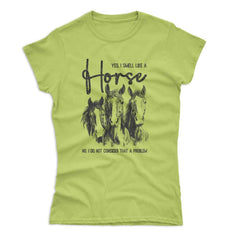 Women's Yes I Smell Like A Horse T-Shirt