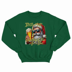 The Most Wonderful Time For A Beer Sweatshirt