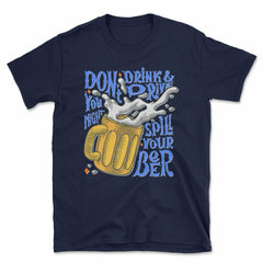 Don't Drink & Drive T-Shirt