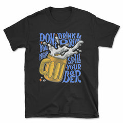 Don't Drink & Drive T-Shirt