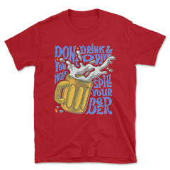 Don't Drink & Drive T-Shirt