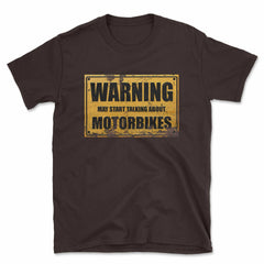 Warning May Start Talking About Motorbikes T-Shirt