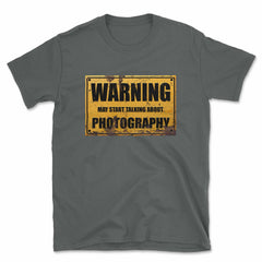 Warning May Start Talking About Photography T-Shirt