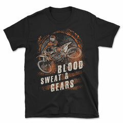 Blood Sweat And Gears T-Shirt