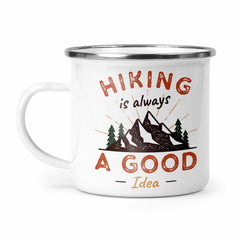 Hiking is Always a Good Idea Enamel Mug