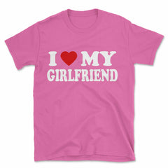 I Love My Girlfriend T-Shirt