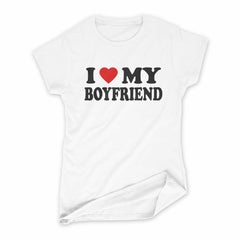 I Love My Boyfriend T-Shirt