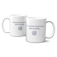 This Meeting Could Have Been An email Mug