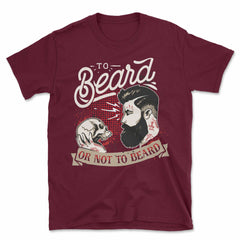 To Beard or Not to Beard T-Shirt