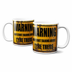 Warning May Start Talking About Tyre Treads Mug