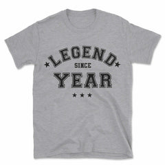 Legend Since {Year} T-Shirt