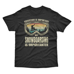 Snowboarding Is Importanter T-Shirt
