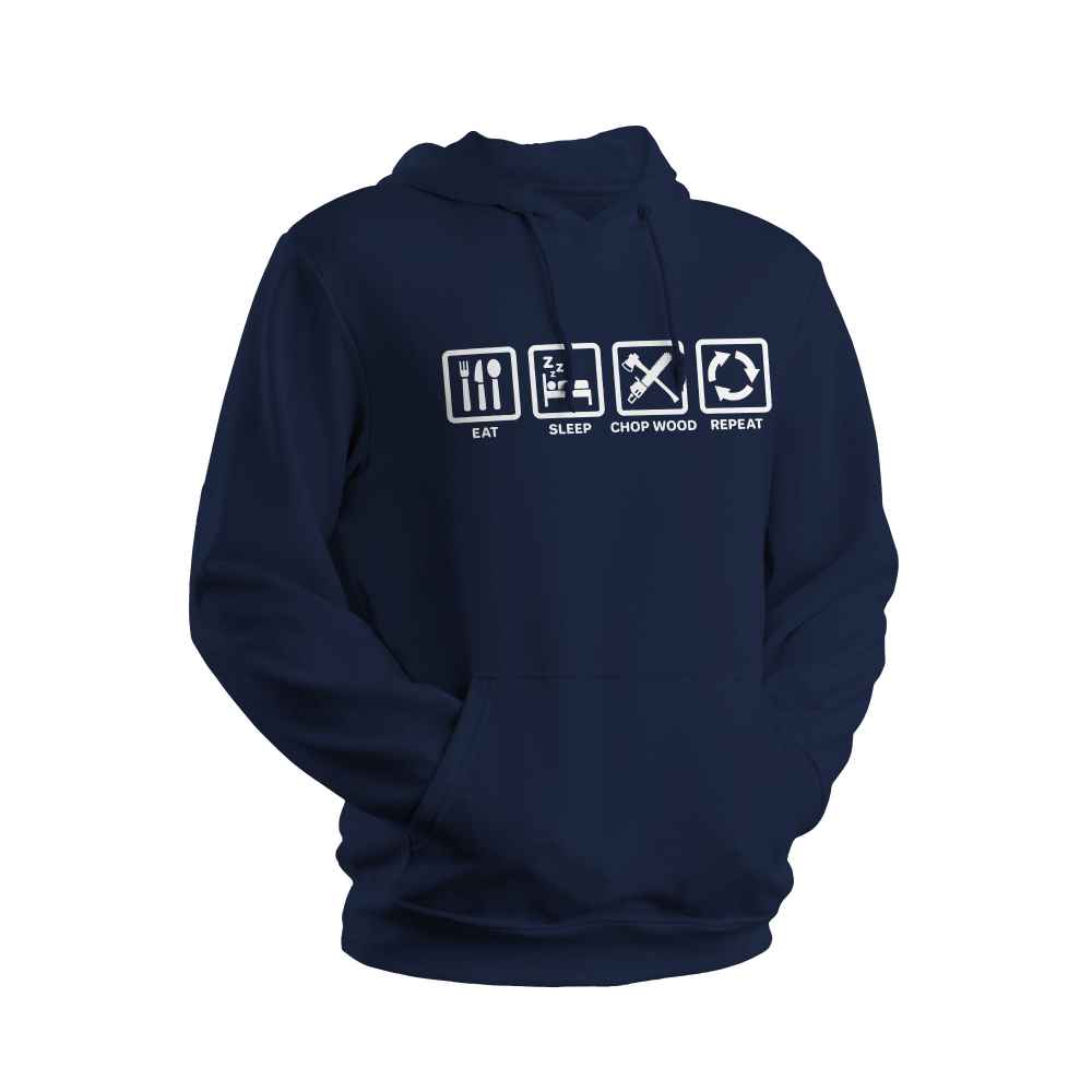 Eat Sleep Chop Wood Hoodie