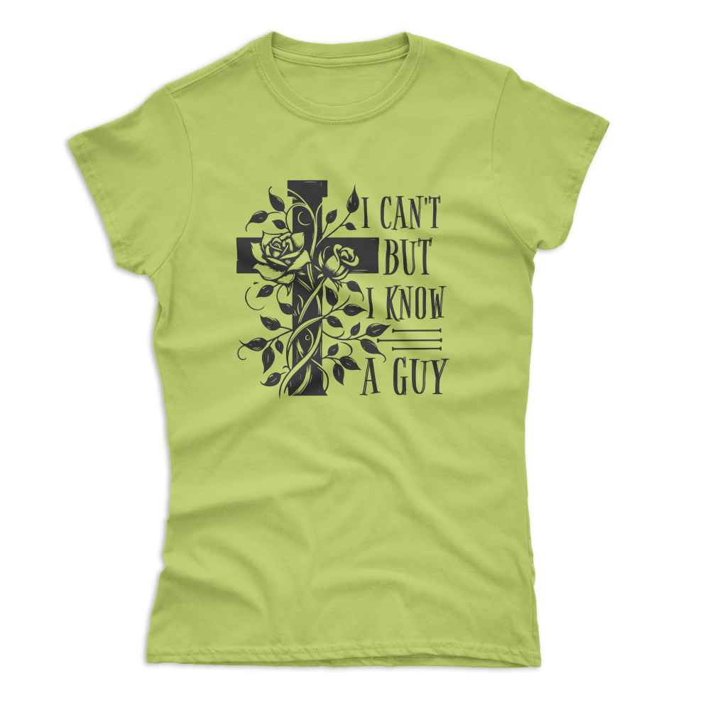 Women's I Know A Guy T-Shirt