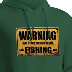 Warning May Start Talking About Fishing Hoodie