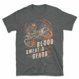 Blood Sweat And Gears T-Shirt