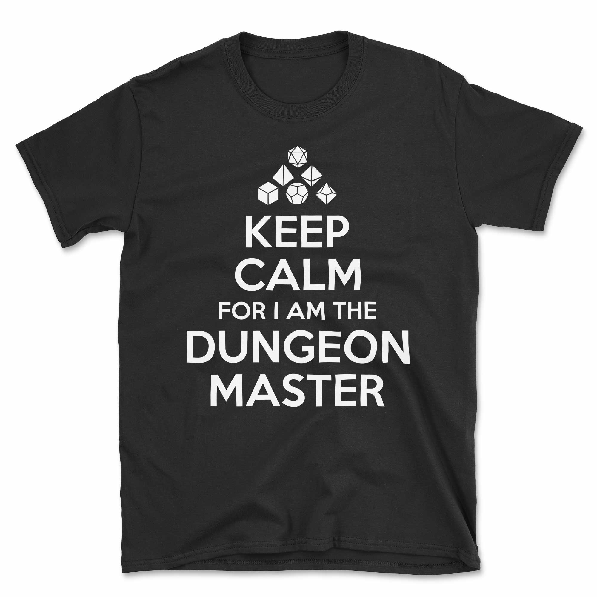Keep Calm for I am the Dungeon Master T-Shirt