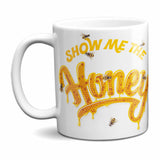 Show Me The Honey Mug