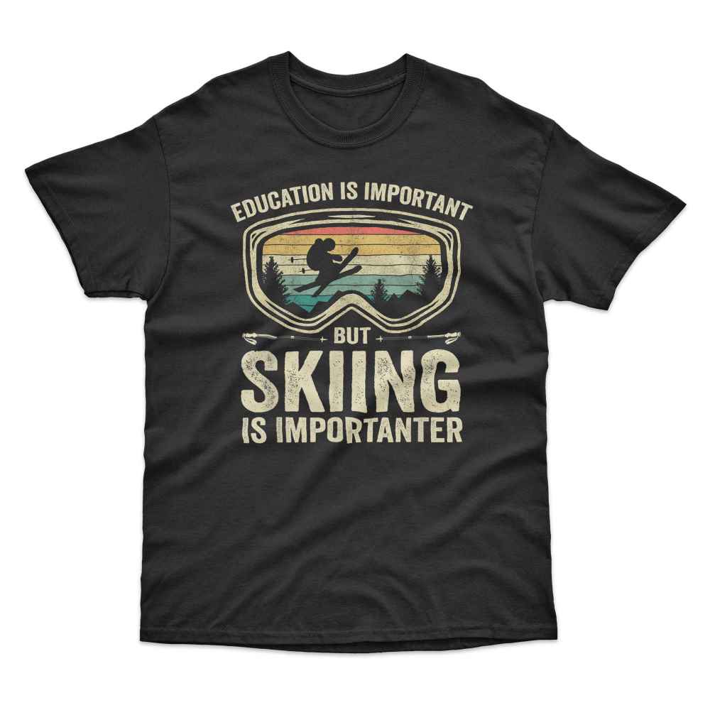 Skiing Is Importenter T-Shirt