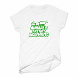 Women's Animals Are Not Ingredients T-Shirt